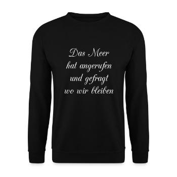 Das Meer hat angerufen und gefragt wo wir bleiben - Unisex Pullover - Schwarz - Vorne - Alina (178cm) & Michal (187cm)
