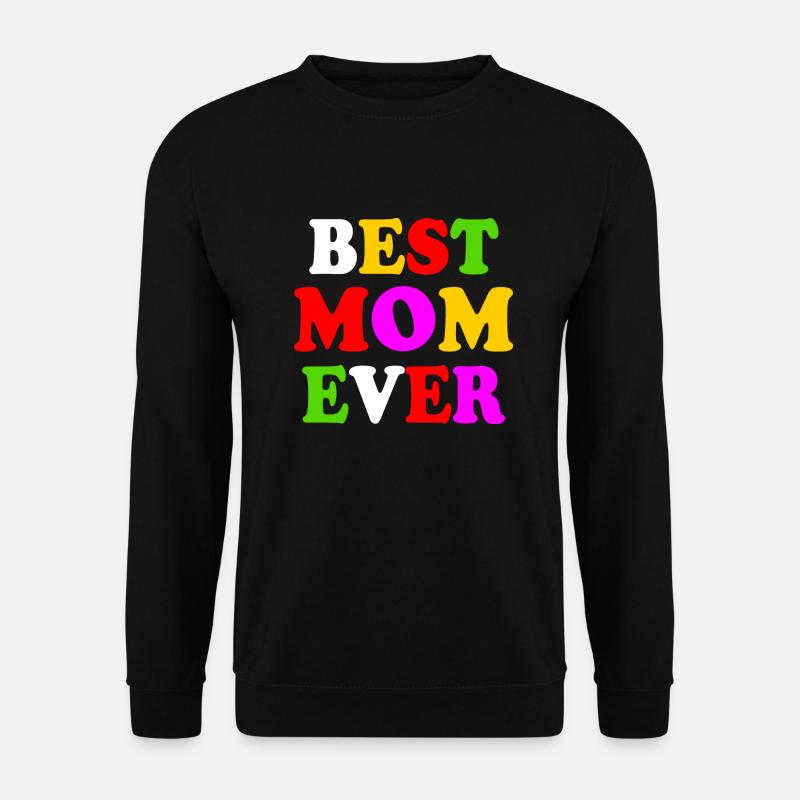Best mom ever - Unisex Pullover - Schwarz