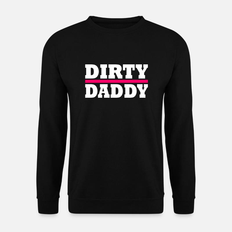 Dirty daddy - Unisex Pullover - Schwarz
