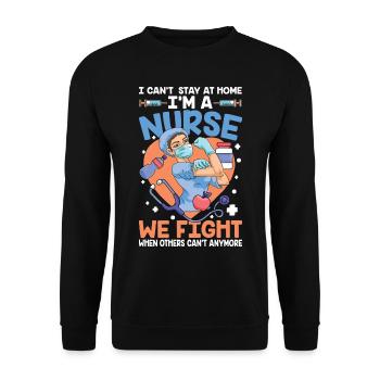 I Can't Stay At Home I'm a Nurse - Unisex Pullover - Schwarz - Vorne - Alina (178cm) & Michal (187cm)