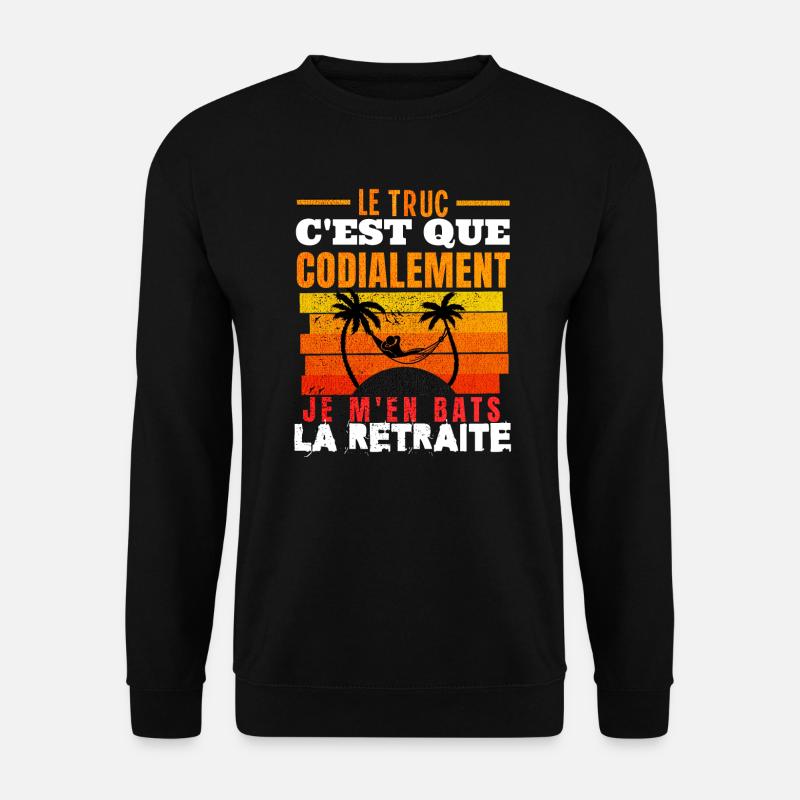Le truc c'est que cordialement.. la retraite - Sweat-shirt Unisexe - noir