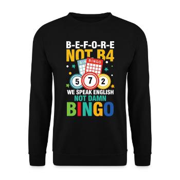 B-E-F-O-R-E Not B4 Not BINGO für einen Bingo - Unisex Pullover - Schwarz - Vorne - Alina (178cm) & Michal (187cm)