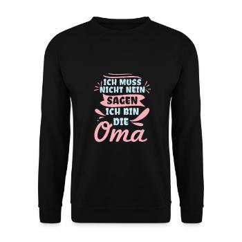 Ich Muss Nicht Nein Sagen Ich Bin Die Oma - Unisex Pullover - Schwarz - Vorne - Alina (178cm) & Michal (187cm)