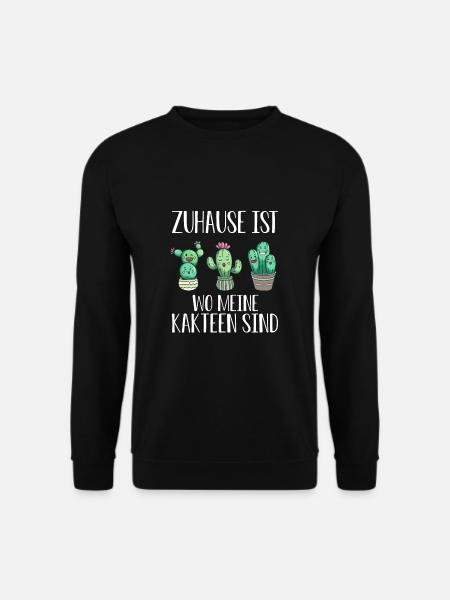 Zuhause Ist Wo Meine Kakteen Sind | Kaktus Pflanze - Unisex Pullover - Schwarz