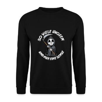 Sense Idioten Sensenmann Spruch lustig Humor - Unisex Pullover - Schwarz - Vorne - Alina (178cm) & Michal (187cm)