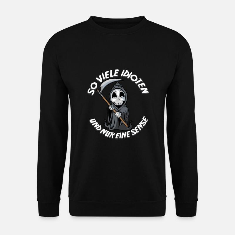 Sense Idioten Sensenmann Spruch lustig Humor - Unisex Pullover - Schwarz