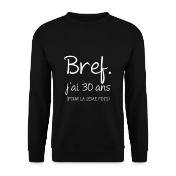 Wie auch immer, ich bin zum zweiten Mal 30 Jahre alt - Unisex Pullover - Schwarz - Vorne - Alina (178cm) & Michal (187cm)