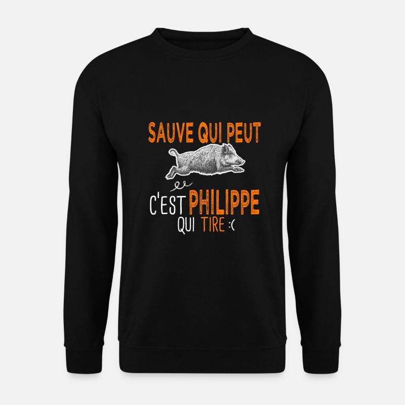 Philippe c est Philippe qui tire Humour Chasseur - Sweat-shirt Unisexe - noir