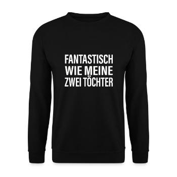 FANTASTISCH WIE MEINE TOCHTER Vater Geschenkidee - Unisex Pullover - Schwarz - Vorne - Alina (178cm) & Michal (187cm)