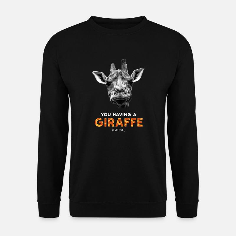 Du hast eine Giraffe (lacht) Lustiger britischer Slang - Unisex Pullover - Schwarz