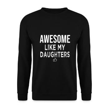 Toll wie meine Töchter tolles Papa Geschenk - Unisex Pullover - Schwarz - Vorne - Alina (178cm) & Michal (187cm)