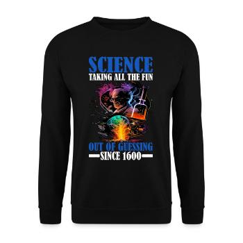 Science, Taking All The Fun Out Of Guessing 14 - Unisex Sweatshirt - black - Front - Alina (178cm) & Michal (187cm)