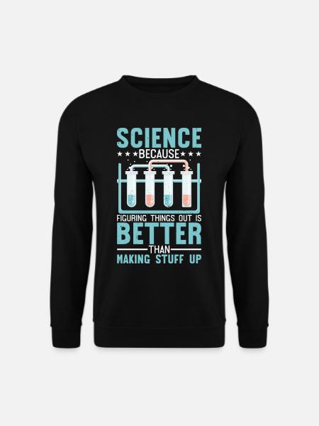 Figuring Thing Out Is Better Than Making Stuff Up4 - Unisex Sweatshirt - black
