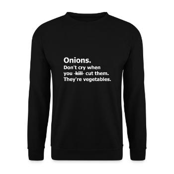 Onions Don't cry cut them vegetables. Végétariens - Sweat-shirt Unisexe - noir - Devant - Alina (178cm) & Michal (187cm)