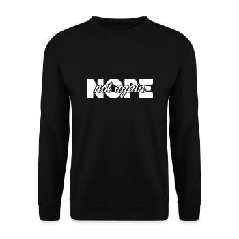 Nope Not Again - Unisex Sweatshirt - black - Front - Alina (178cm) & Michal (187cm)