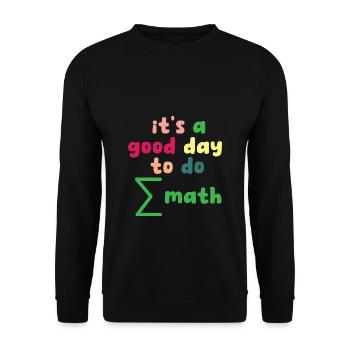 Math Teacher it's a good day to do math - Unisex Pullover - Schwarz - Vorne - Alina (178cm) & Michal (187cm)