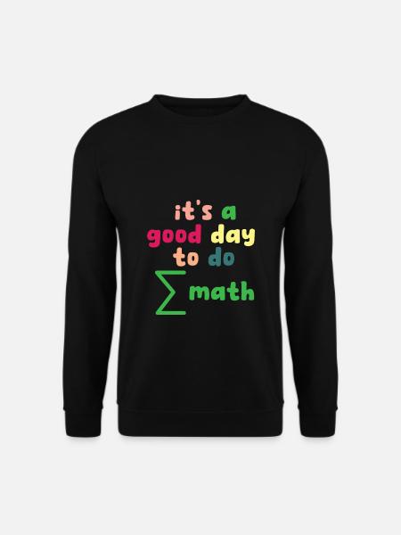 Math Teacher it's a good day to do math - Unisex Pullover - Schwarz