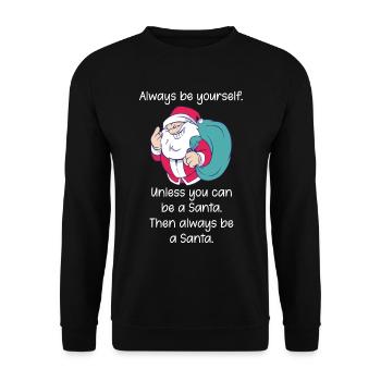 Sei immer du selbst, außer Santa Spruch - Unisex Pullover - Schwarz - Vorne - Alina (178cm) & Michal (187cm)