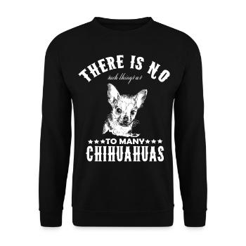 Chihuahua - There Is No To Many Chihuahuas - Unisex Sweatshirt - black - Front - Alina (178cm) & Michal (187cm)