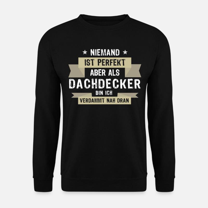 Cooler Dachdecker Spruch - Unisex Pullover - Schwarz