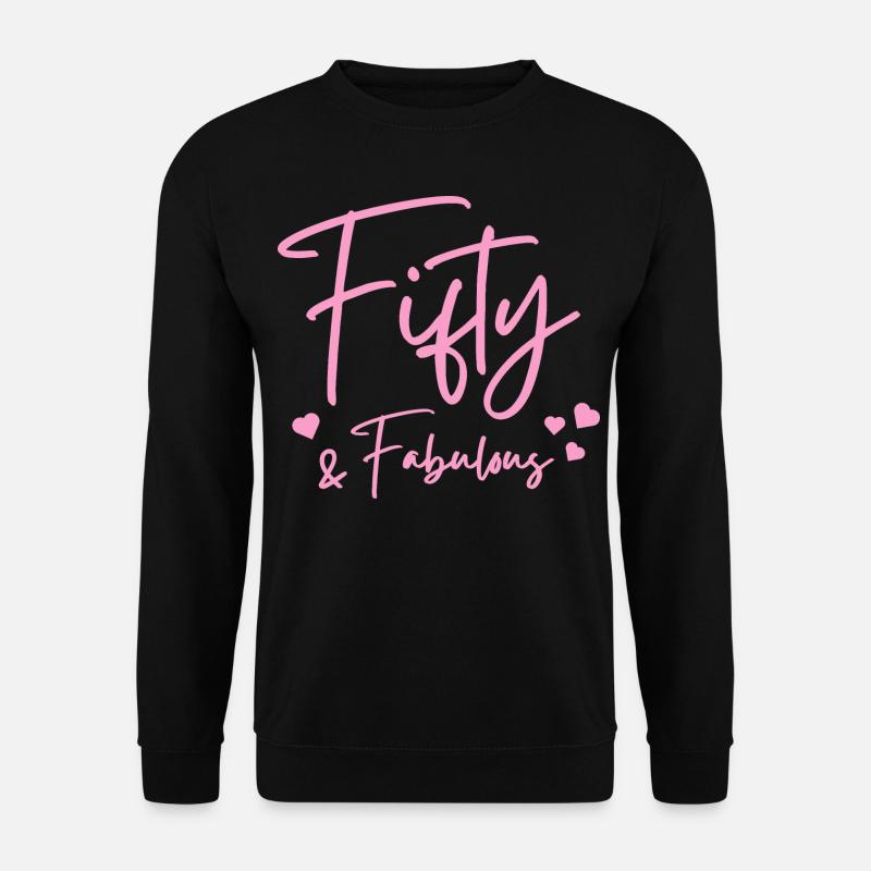 Fifty fabulous - Unisex Sweatshirt - black