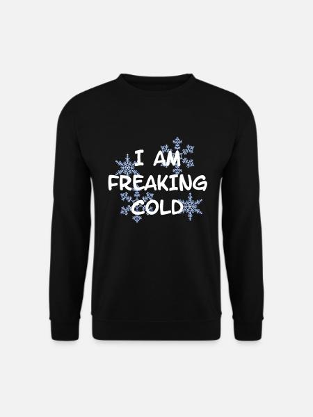 MIR IST FREAKING KALT COLD - Unisex Pullover - Schwarz