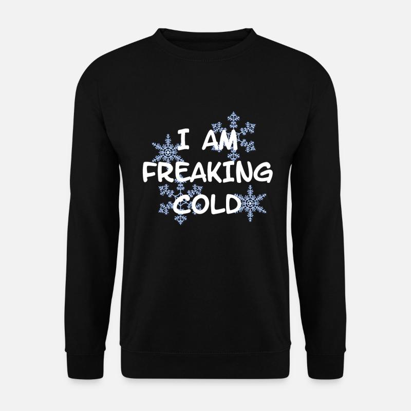 MIR IST FREAKING KALT COLD - Unisex Pullover - Schwarz
