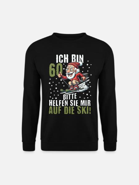 ICH BIN 60 BITTE HELFEN SIE MIR AUF DIE SKI - Unisex Pullover - Schwarz
