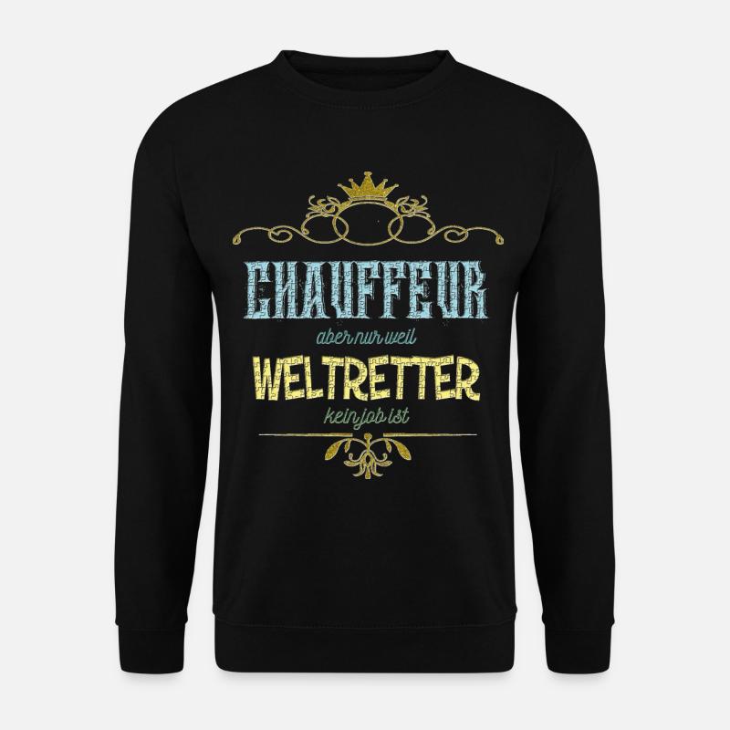 Chauffeur Weltretter - Unisex Pullover - Schwarz