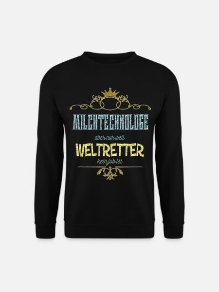 Milchtechnologe Weltretter - Unisex Pullover - Schwarz