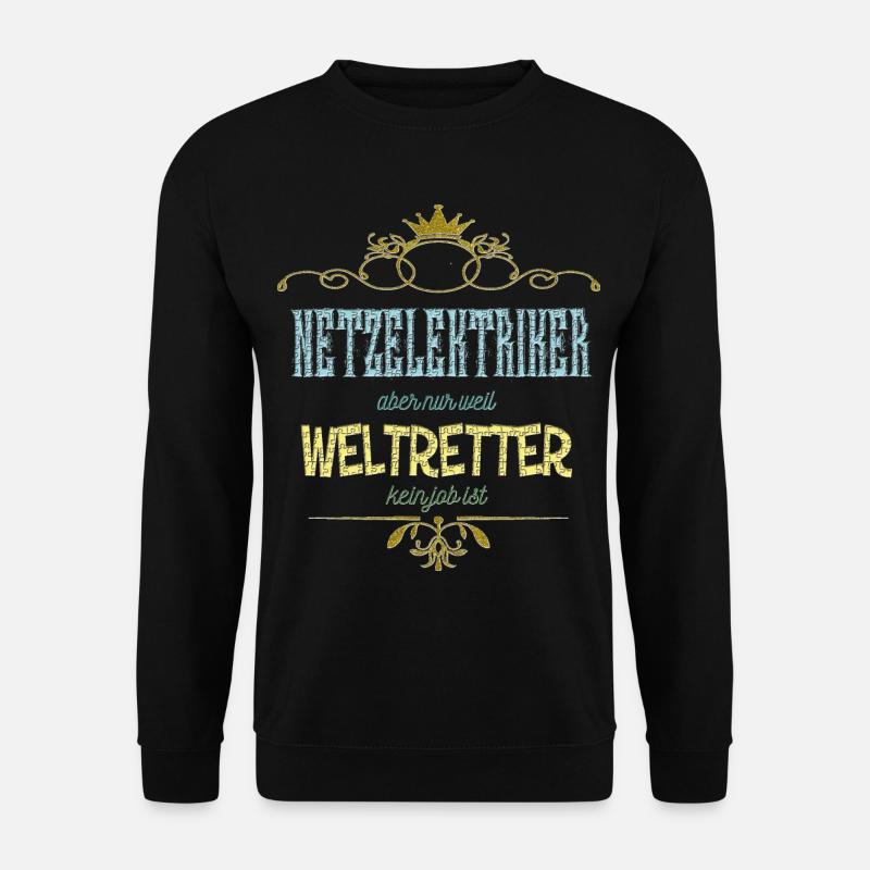 Netzelektriker Weltretter - Unisex Pullover - Schwarz