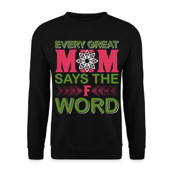 Jede großartige Mutter sagt das F-Wort lustiges Mama-Shirt - Unisex Pullover - Schwarz - Vorne - Alina (178cm) & Michal (187cm)