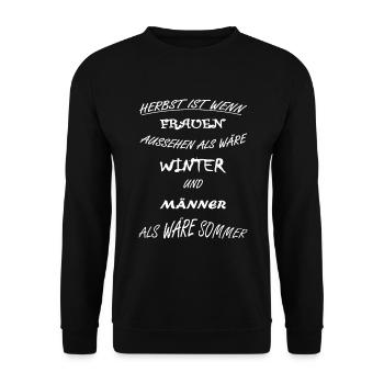 Herbst ist wie zwei Jahreszeiten für Mann und Frau - Unisex Pullover - Schwarz - Vorne - Alina (178cm) & Michal (187cm)