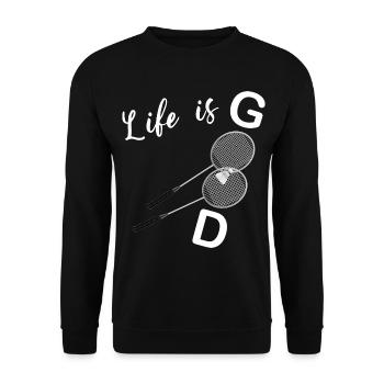 Life is Good Badminton Gift - Unisex Sweatshirt - black - Front - Alina (178cm) & Michal (187cm)