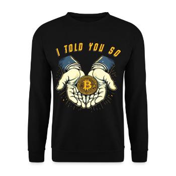 I told You So Bitcoin Crypto Kryptowährung Coins - Unisex Pullover - Schwarz - Vorne - Alina (178cm) & Michal (187cm)