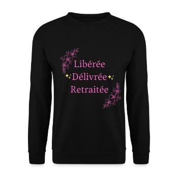 Libérée Délivrée Retraitée - Sweat-shirt Unisexe - noir - Devant - Alina (178cm) & Michal (187cm)