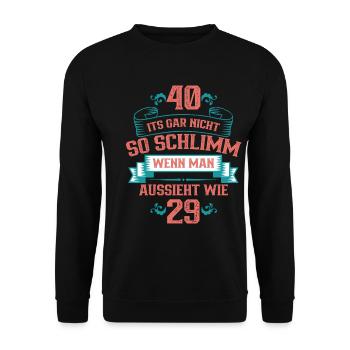 40 ist nicht so schlimm, wenn man aussieht wie 29 - Unisex Pullover - Schwarz - Vorne - Alina (178cm) & Michal (187cm)