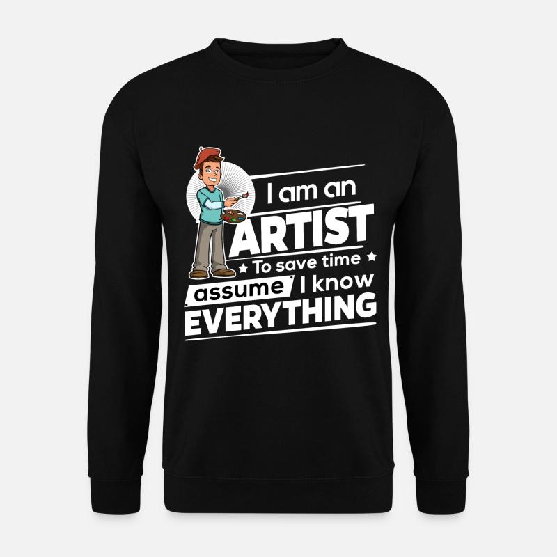 Artist - Save time I am right - Unisex Sweatshirt - black