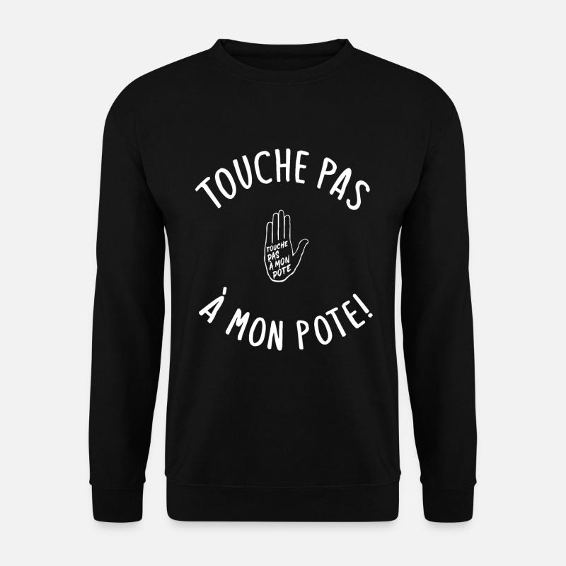 Touche pas à mon pote - Sweat-shirt Unisexe - noir