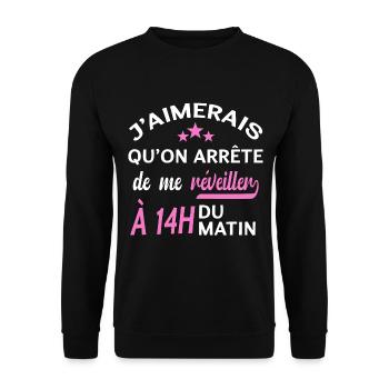 J'aimerais qu'on arrête de me réveiller à 14h. - Sweat-shirt Unisexe - noir - Devant - Alina (178cm) & Michal (187cm)