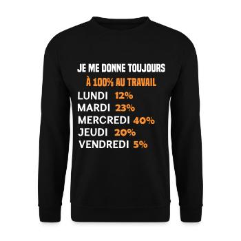 Je me donne toujours à 100% au travail. Humour Job - Sweat-shirt Unisexe - noir - Devant - Alina (178cm) & Michal (187cm)