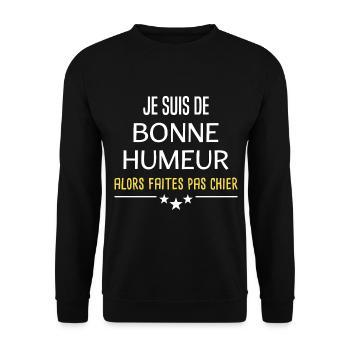 je suis de bonne humeur alors faites pas chier - Sweat-shirt Unisexe - noir - Devant - Alina (178cm) & Michal (187cm)