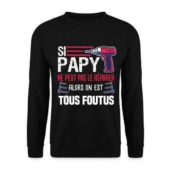 si papy ne peux pas le réparer humour bricolage - Sweat-shirt Unisexe - noir - Devant - Alina (178cm) & Michal (187cm)