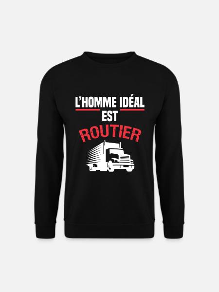 L'homme idéal est routier.Humour chauffeur routier - Sweat-shirt Unisexe - noir