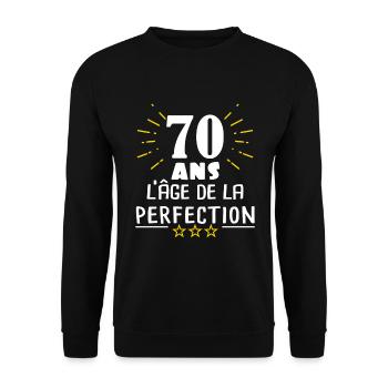 70 ans l'âge de la perfection. Humour anniversaire - Sweat-shirt Unisexe - noir - Devant - Alina (178cm) & Michal (187cm)