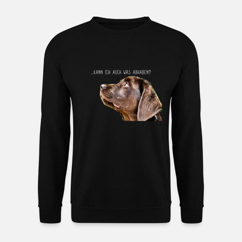 Labrador Hund Geschenk Hundeliebhaber Mama Betteln - Unisex Pullover - Schwarz