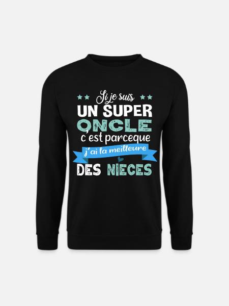 Super oncle. Cadeau famille nièce tonton humour - Sweat-shirt Unisexe - noir