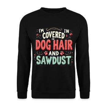 Ich bin mit Hundehaaren und Sägemehl bedeckt - Unisex Pullover - Schwarz - Vorne - Alina (178cm) & Michal (187cm)