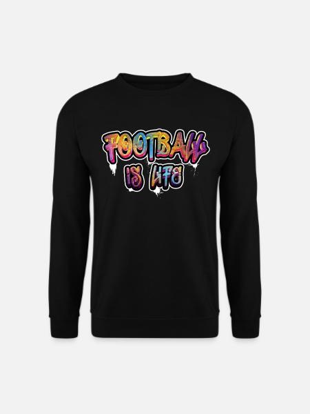 Football is life, football fan football is life - Unisex Sweatshirt - black