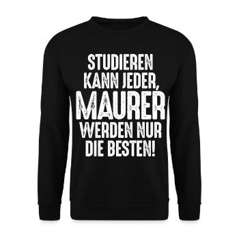 Studieren kann jeder Maurer werden nur die Besten - Unisex Pullover - Schwarz - Vorne - Alina (178cm) & Michal (187cm)